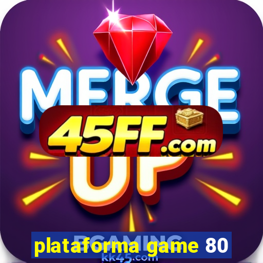 plataforma game 80